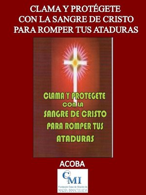 cover image of Clama y protégete con la Sangre de Cristo para romper ataduras